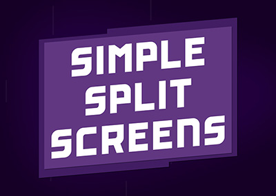 Simple Split Screens