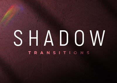 Shadow Transitions